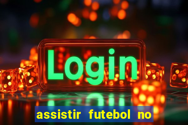 assistir futebol no premiere gratis